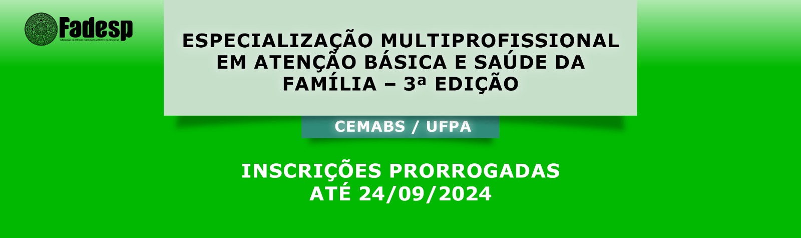 Leia mais sobre o artigo INSCRIÇÕES PRORROGADAS DA ESPECIALIZAÇÃO MULTIPROFISSIONAL EM ATENÇÃO BÁSICA E SAÚDE DA FAMÍLIA