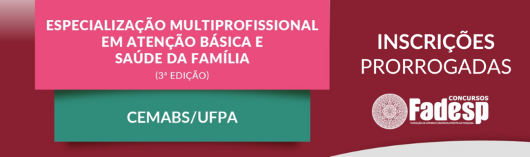 Leia mais sobre o artigo INSCRIÇÕES PRORROGADAS DA ESPECIALIZAÇÃO MULTIPROFISSIONAL EM ATENÇÃO BÁSICA E SAÚDE DA FAMÍLIA – 3ª Edição (CEMABS/UFPA)