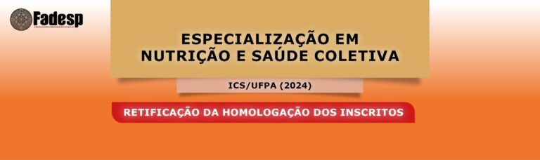 Leia mais sobre o artigo ESPECIALIZAÇÃO EM NUTRIÇÃO E SAÚDE COLETIVA – ICS / UFPA: RETIFICAÇÃO DA LISTA DOS HOMOLOGADOS