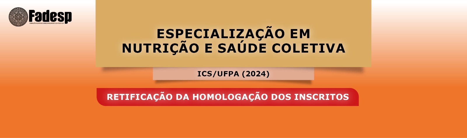 Leia mais sobre o artigo ESPECIALIZAÇÃO EM NUTRIÇÃO E SAÚDE COLETIVA – ICS / UFPA: RETIFICAÇÃO DA LISTA DOS HOMOLOGADOS