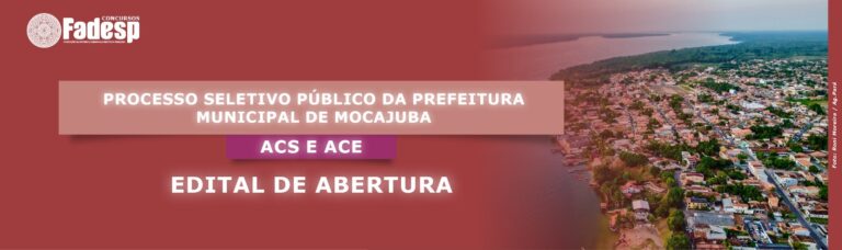 Leia mais sobre o artigo Edital disponível do Processo Seletivo Público da Prefeitura Municipal de Mocajuba – ACS e ACE (2025)