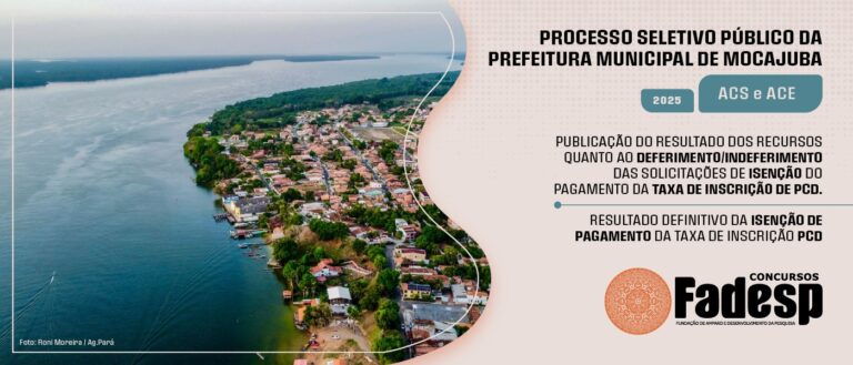 Leia mais sobre o artigo PSS MOCAJUBA: confira o resultado das solicitações de isenção da taxa de inscrição.