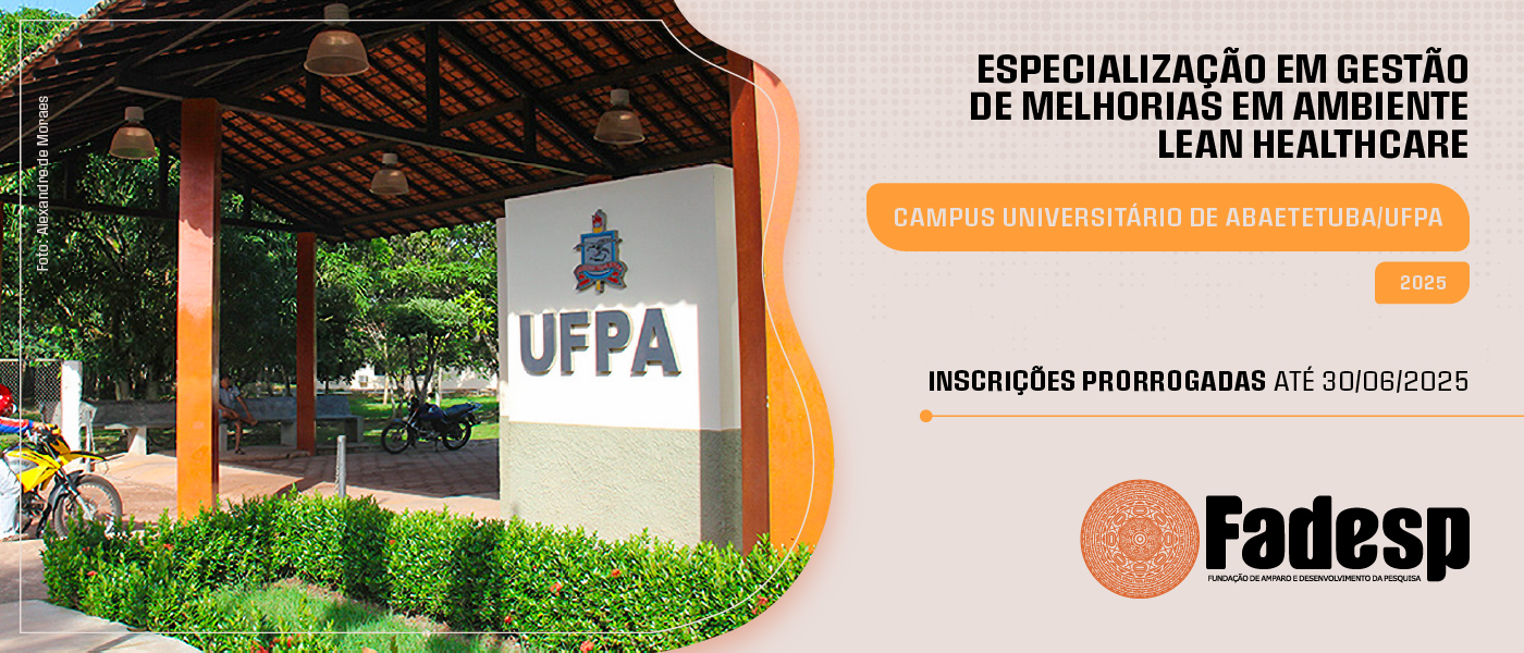 Leia mais sobre o artigo INSCRIÇÕES PRORROGADAS DA ESPECIALIZAÇÃO EM GESTÃO DE MELHORIAS EM AMBIENTE LEAN HEALTHCARE – CAMPUS UNIVERSITÁRIO DE ABAETETUBA/UFPA