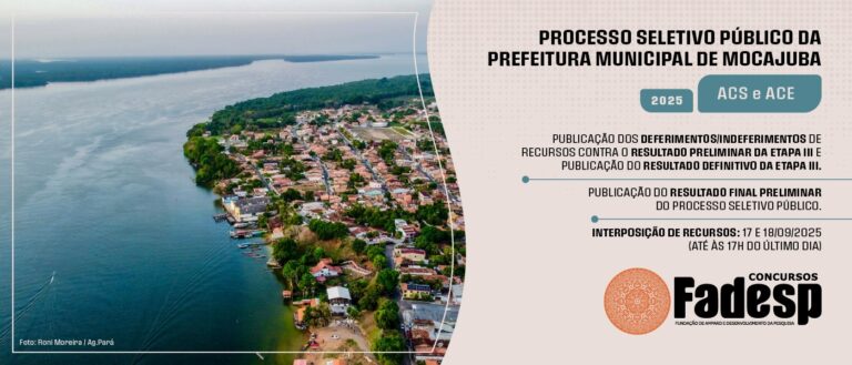 Leia mais sobre o artigo PSP MOCAJUBA: Publicação dos deferimentos/indeferimentos de recursos contra o resultado preliminar da etapa III e publicação do resultado definitivo da etapa III e publicação do resultado final preliminar do processo seletivo público.