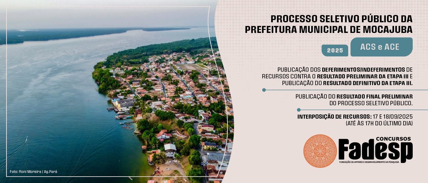 Leia mais sobre o artigo PSP MOCAJUBA: Publicação dos deferimentos/indeferimentos de recursos contra o resultado preliminar da etapa III e publicação do resultado definitivo da etapa III e publicação do resultado final preliminar do processo seletivo público.