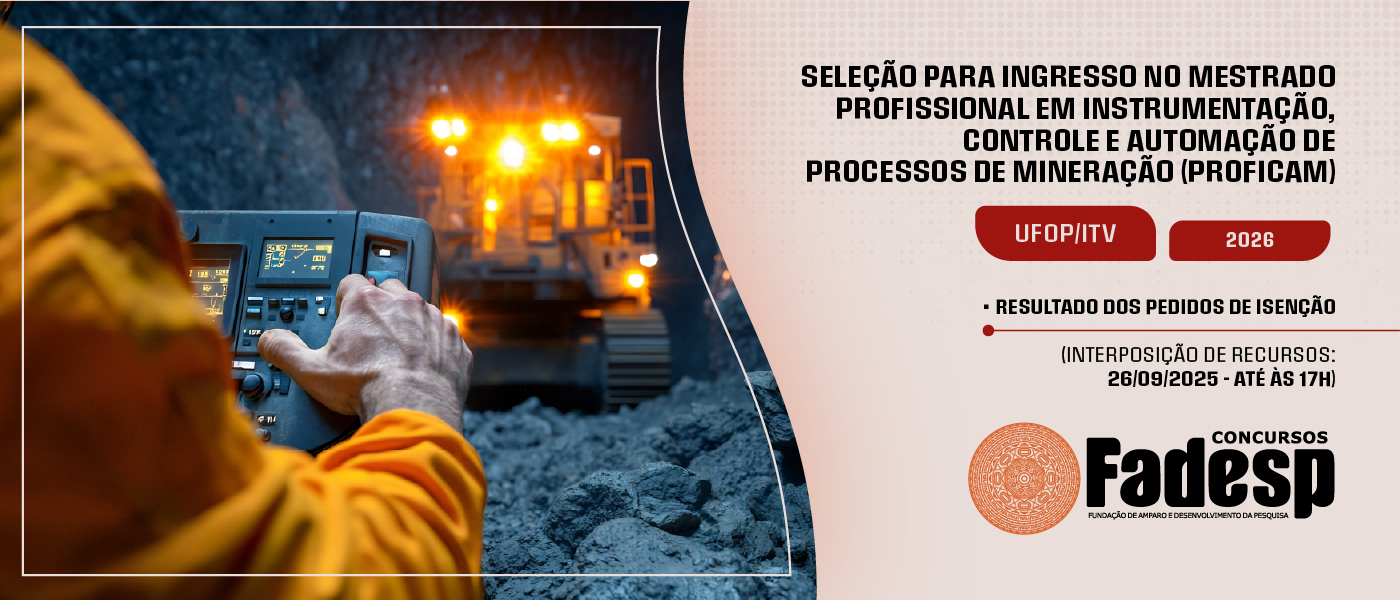 Leia mais sobre o artigo RESULTADO PRELIMINAR DOS PEDIDOS DE ISENÇÃO DA SELEÇÃO PARA INGRESSO NO MESTRADO PROFISSIONAL EM INSTRUMENTAÇÃO, CONTROLE E AUTOMAÇÃO DE PROCESSOS DE MINERAÇÃO (PROFICAM) – UFOP/ITV –2026