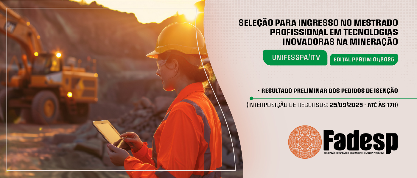 Leia mais sobre o artigo RESULTADO PRELIMINAR DOS PEDIDOS DE ISENÇÃO NA SELEÇÃO PARA INGRESSO NO MESTRADO PROFISSIONAL EM TECNOLOGIAS INOVADORAS NA MINERAÇÃO UNIFESSPA/ITV – 2025 – EDITAL PPGTIM 01/2025