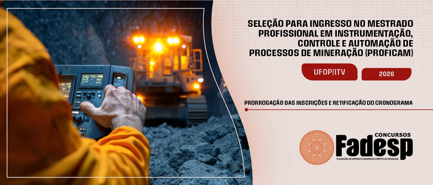 Leia mais sobre o artigo Prorrogação das inscrições da Seleção para Ingresso no Mestrado Profissional em Instrumentação, Controle e Automação de Processos de Mineração (PROFICAM) – UFOP/ITV –2026