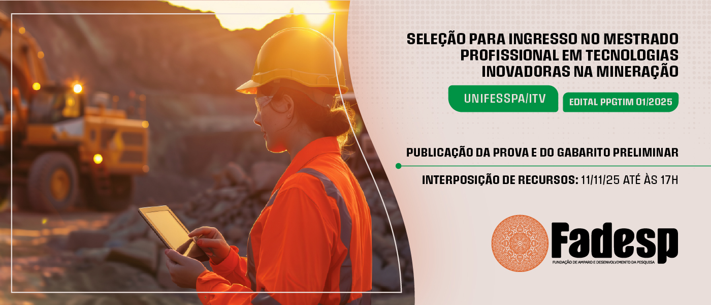 Leia mais sobre o artigo PUBLICAÇÃO DA PROVA E GABARITO PRELIMINAR DA SELEÇÃO PARA INGRESSO NO MESTRADO PROFISSIONAL EM TECNOLOGIAS INOVADORAS NA MINERAÇÃO UNIFESSPA/ITV – 2026