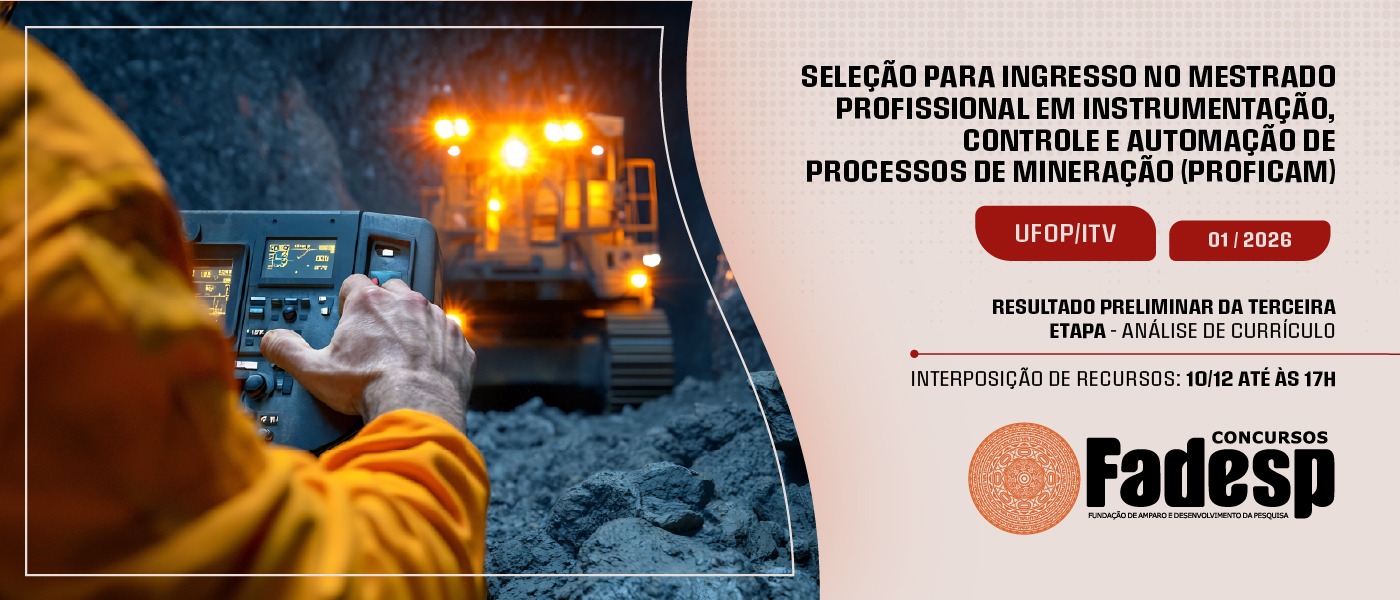 Leia mais sobre o artigo RESULTADO PRELIMINAR DA TERCEIRA ETAPA DE ANÁLISE DE CURRÍCULO DA SELEÇÃO PARA INGRESSO NO MESTRADO PROFISSIONAL EM INSTRUMENTAÇÃO, CONTROLE E AUTOMAÇÃO DE PROCESSOS DE MINERAÇÃO DA UFOP/ITV