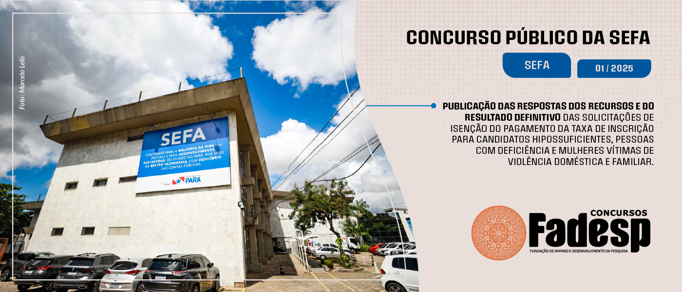 Leia mais sobre o artigo CONCURSO SEFA/PA: Resultato Definitivo das Solicitações de Isenção