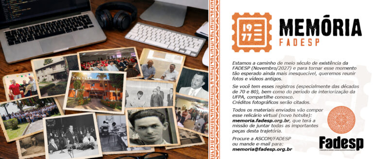 Leia mais sobre o artigo Memória FADESP: compartilhe seus registros históricos